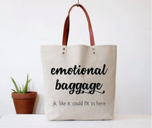 Load image into Gallery viewer, Emotional Baggage Tote