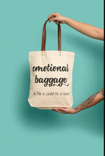 Load image into Gallery viewer, Emotional Baggage Tote